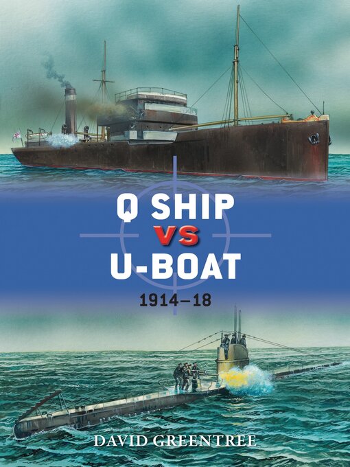 Title details for Q Ship vs U-Boat by David Greentree - Available